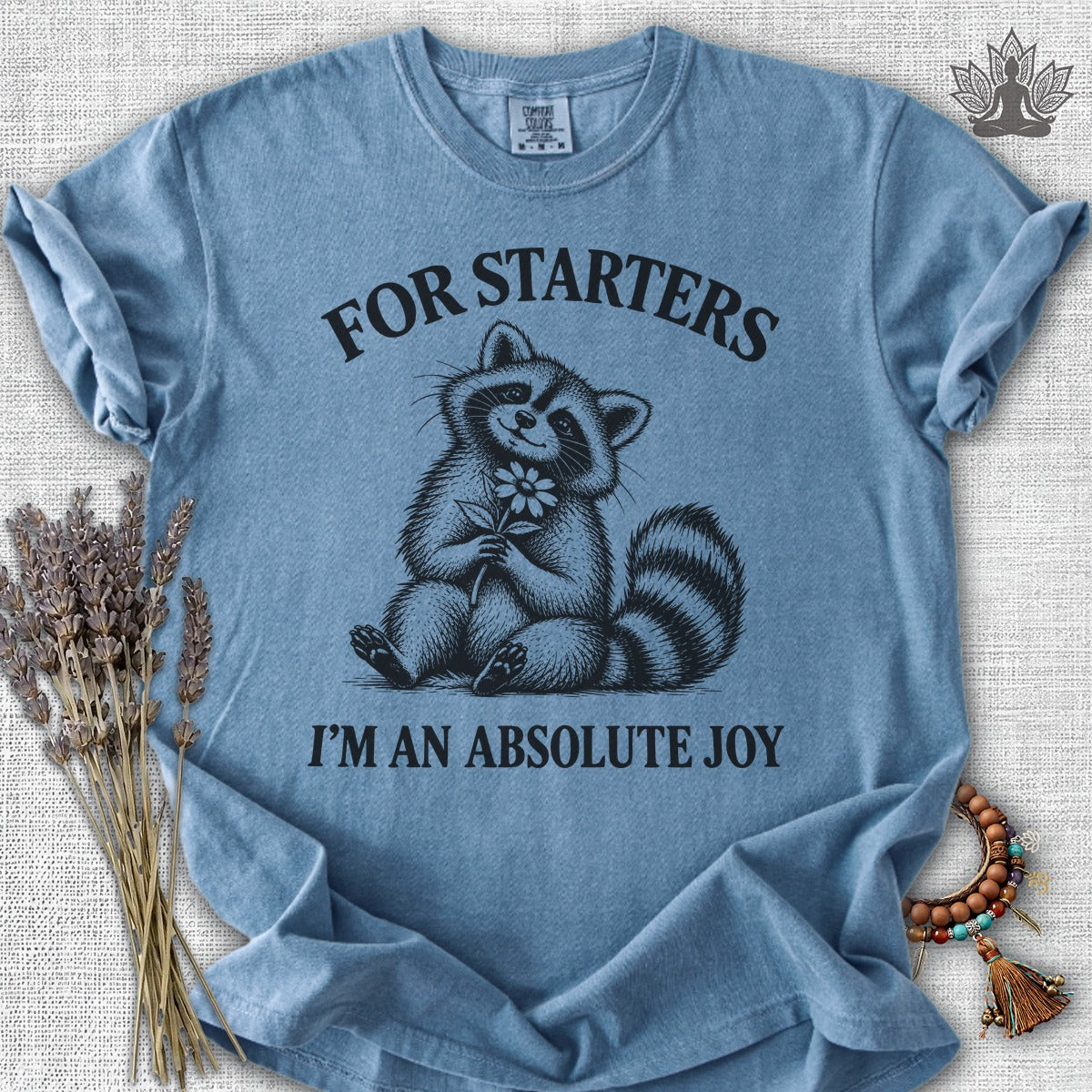 For Starters, I'm An Absolute Joy Raccoon Comfort Colors® Tee