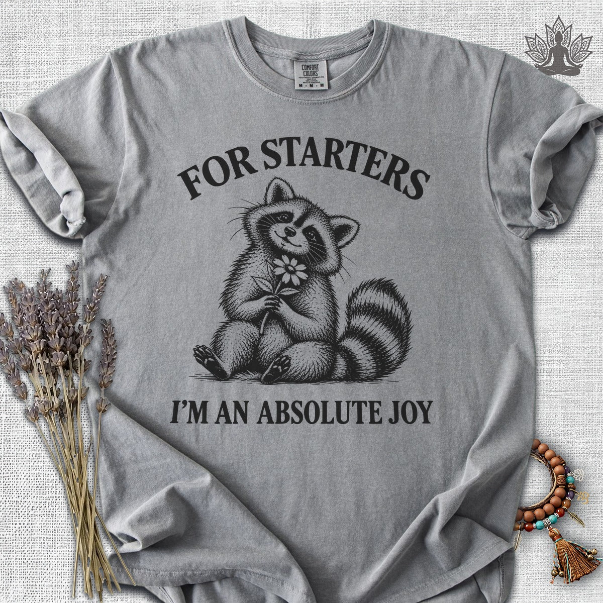 For Starters, I'm An Absolute Joy Raccoon Comfort Colors® Tee