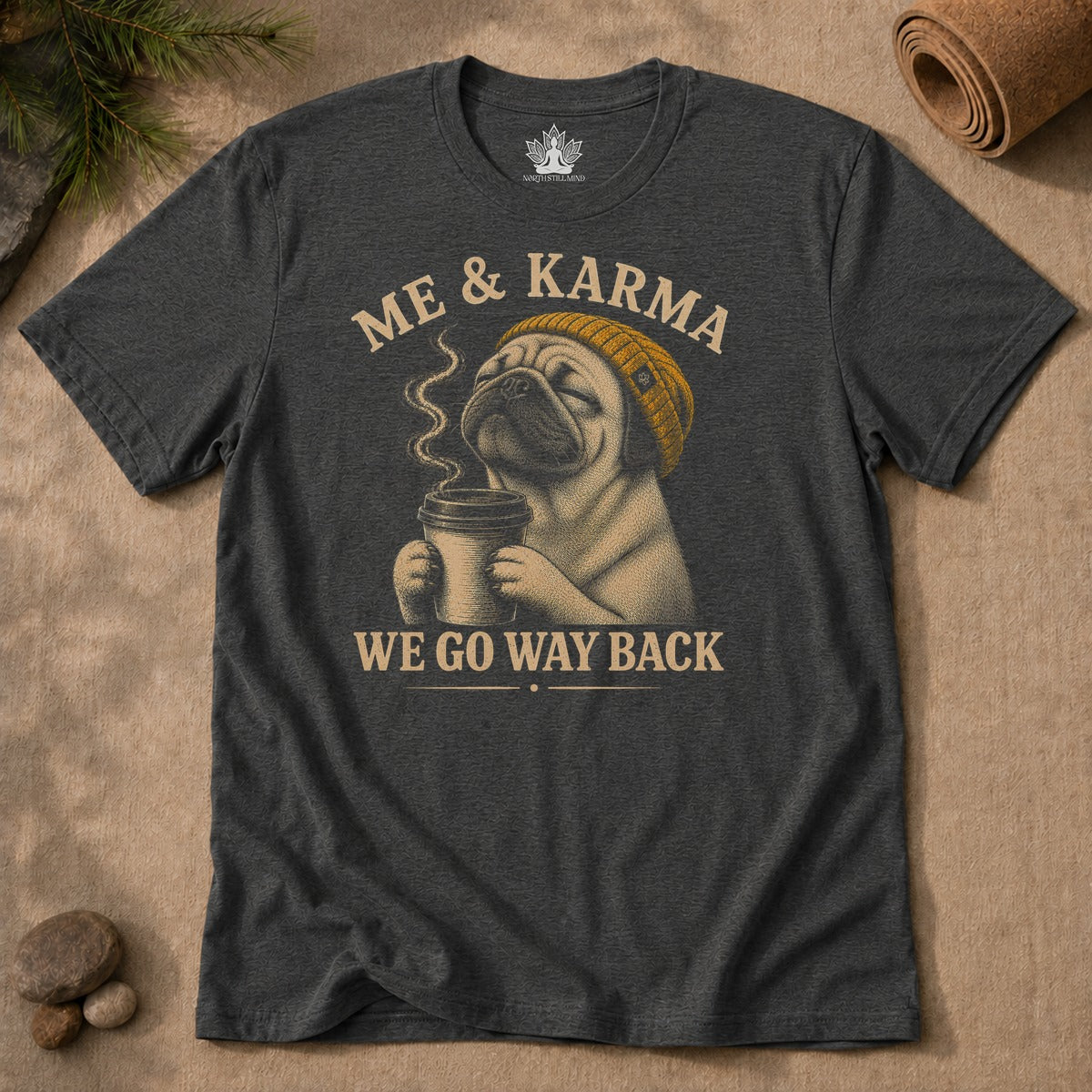 Me & Karma We Go Way Back Men Tee