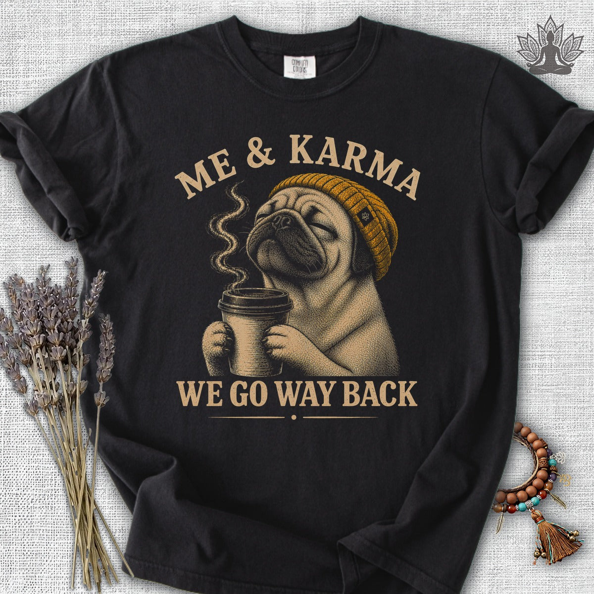 Me & Karma We Go Way Back Pug Comfort Colors® Tee