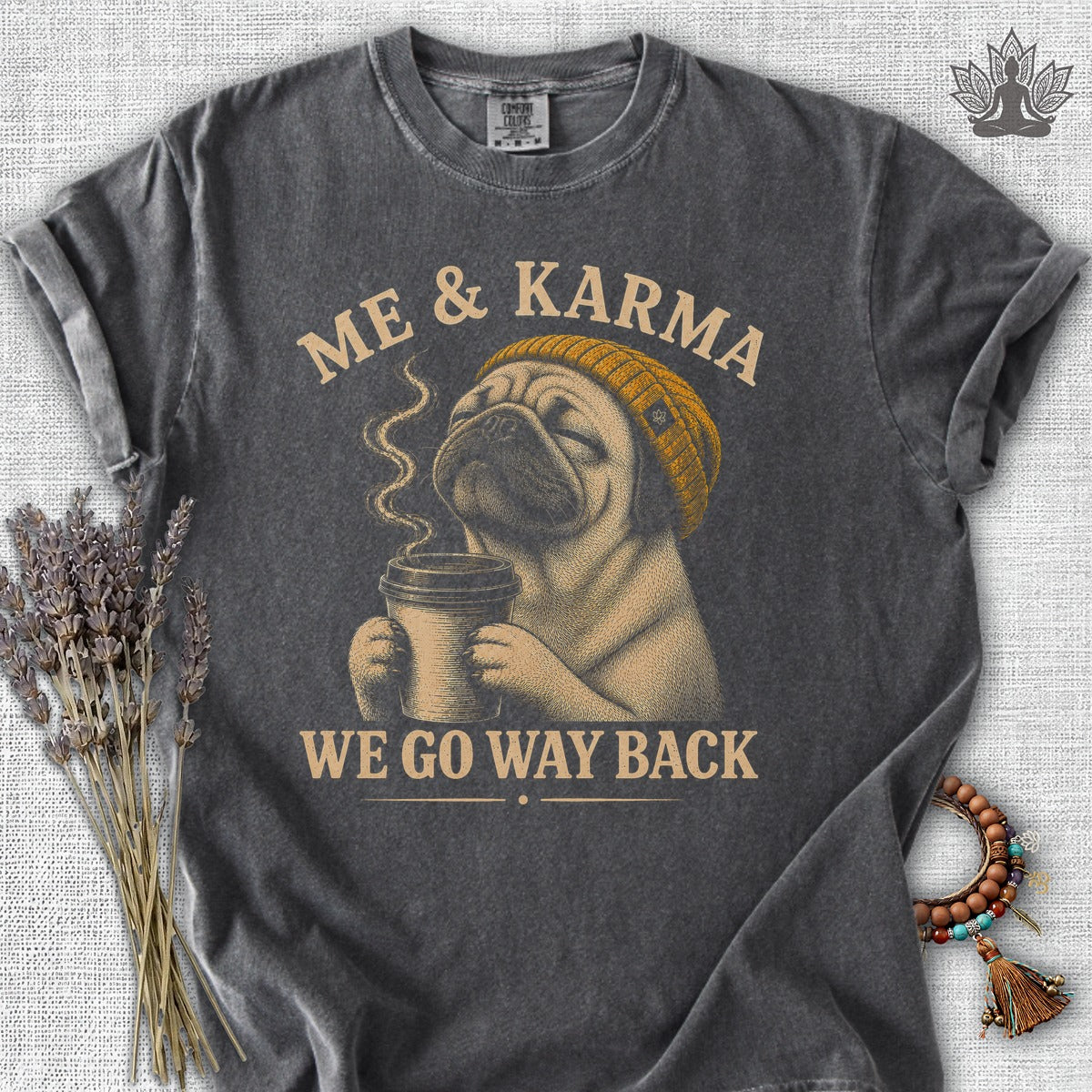 Me & Karma We Go Way Back Pug Comfort Colors® Tee