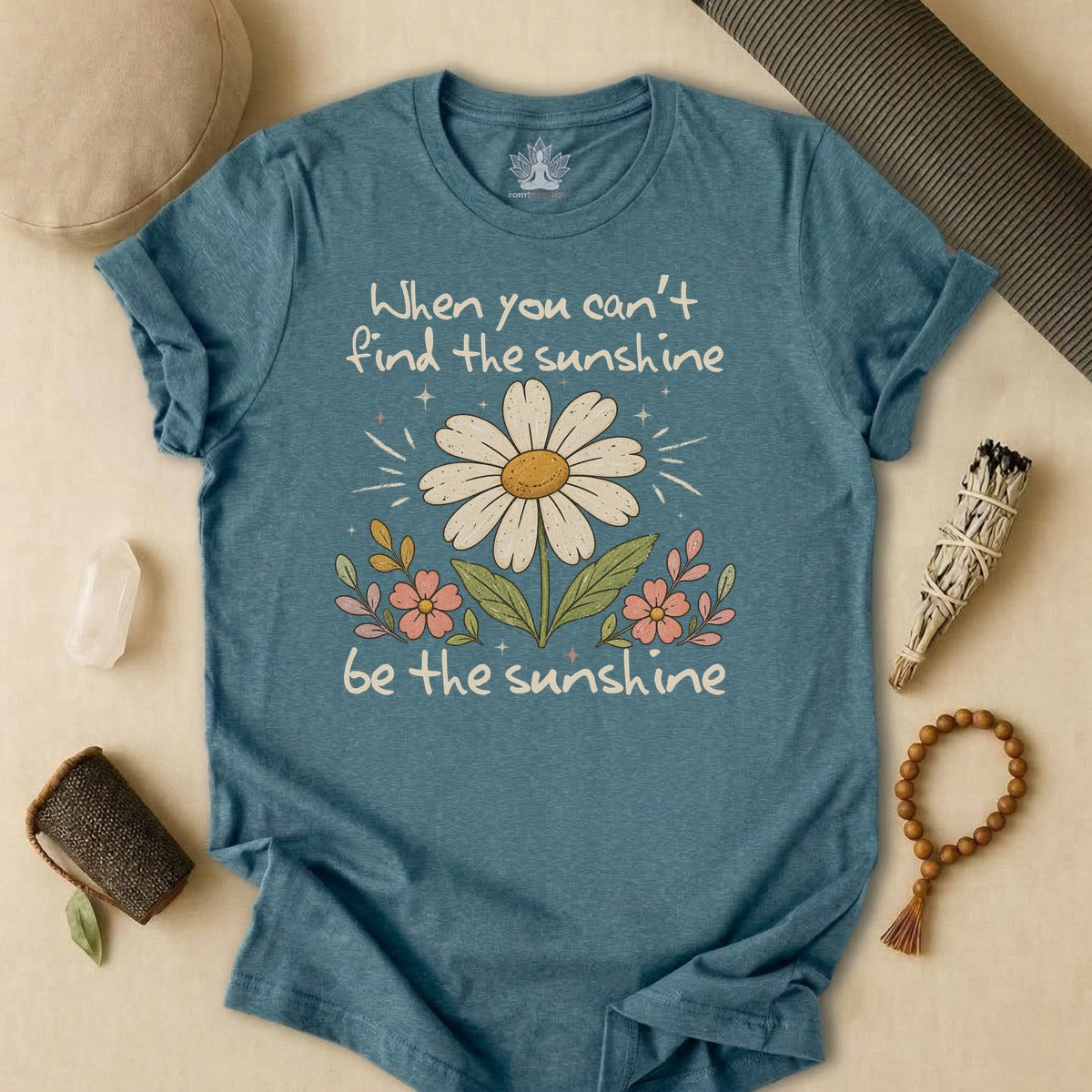 When You Can't Find The Sunshine, Be The Sunshine Tee