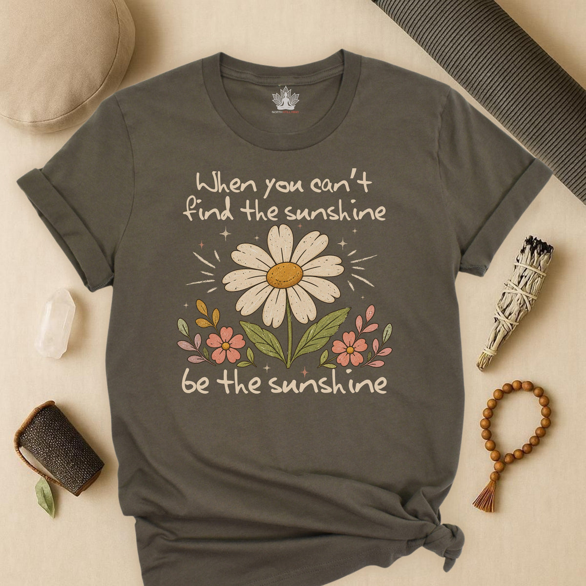 When You Can't Find The Sunshine, Be The Sunshine Tee