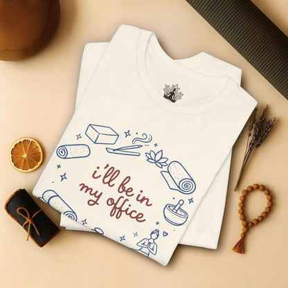 I'll Be In My Office Tee