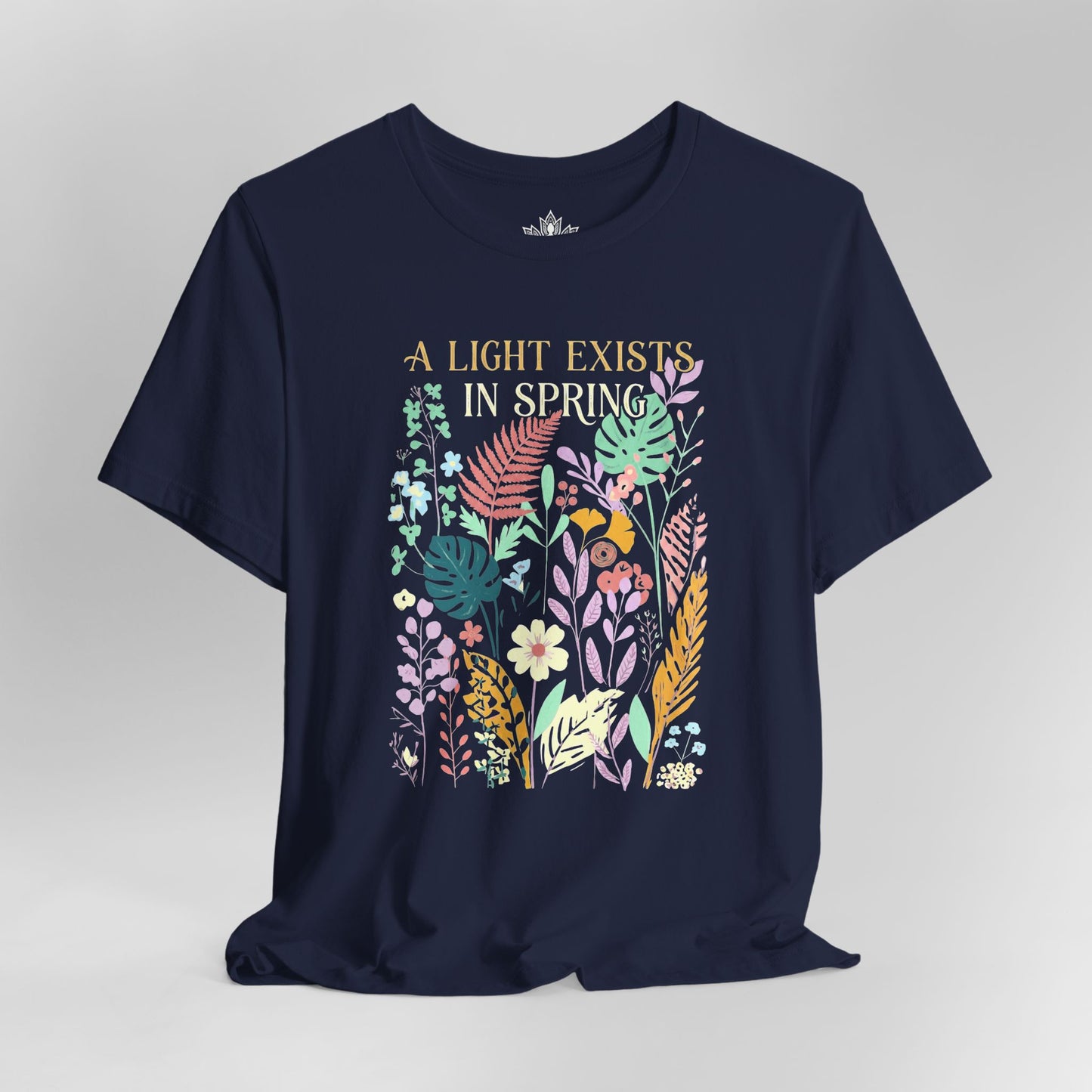 A Light Exists In Spring - Floral Joyful Tee