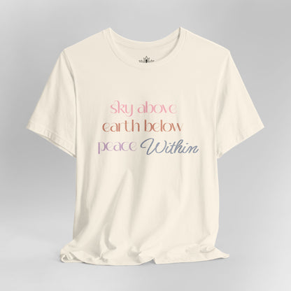 Sky Above Earth Below Peace Within – Pastel Quote Tee