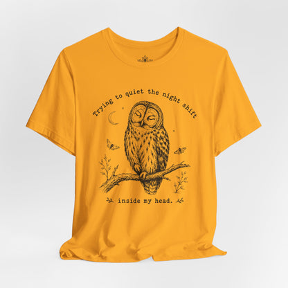 Trying To Quiet The Night Shift Owl Tee