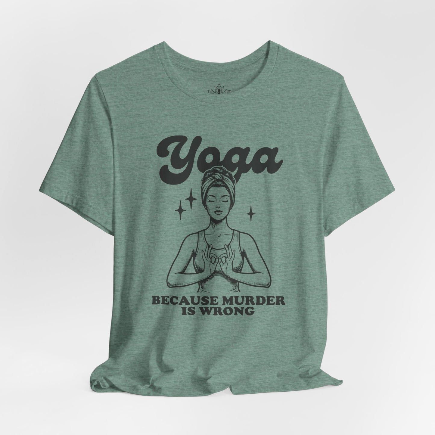 Yoga Because Murder Is Wrong Tee