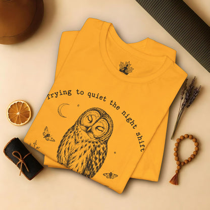 Trying To Quiet The Night Shift Owl Tee