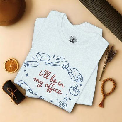 I'll Be In My Office Tee