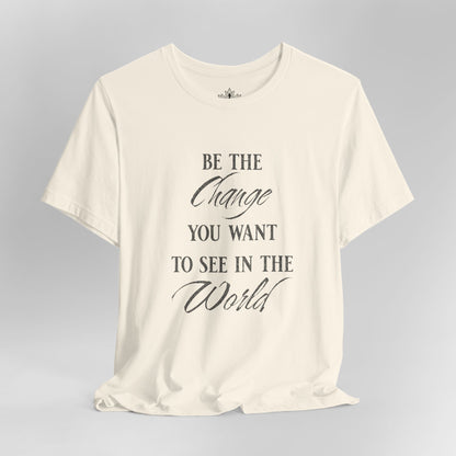 Be the Change – Mindful Living Tee