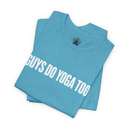 Guys Do Yoga Too Minimalist Tee