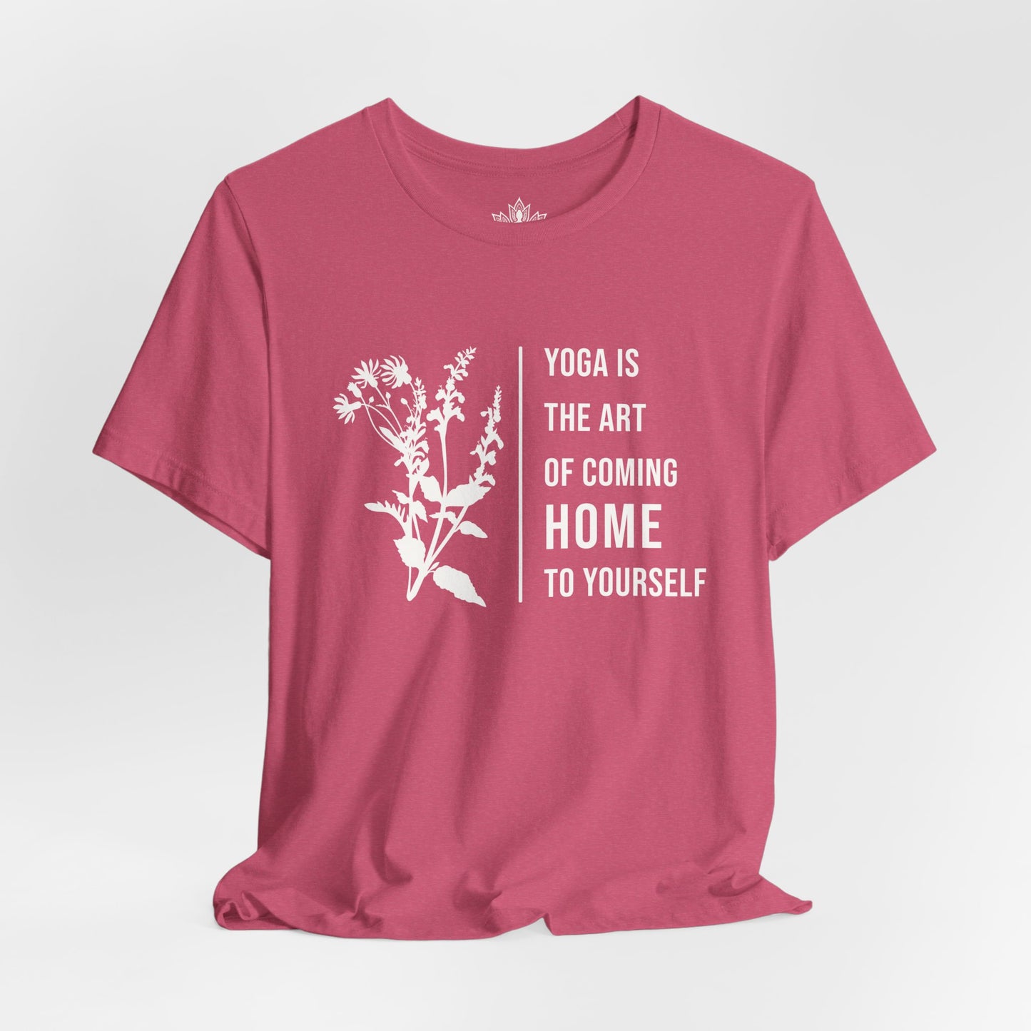 Yoga Is The Art Of Coming Home To Yourself Tee