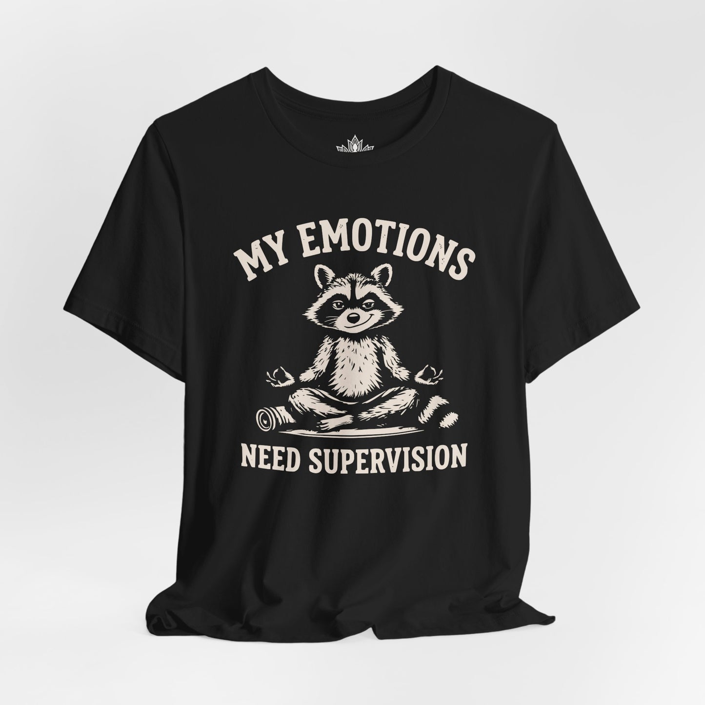 My Emotions Need Supervision Tee