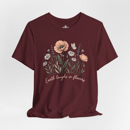 Earth Laughs in Flowers – Mindful Floral Quote Tee
