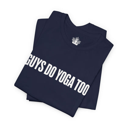 Guys Do Yoga Too Minimalist Tee