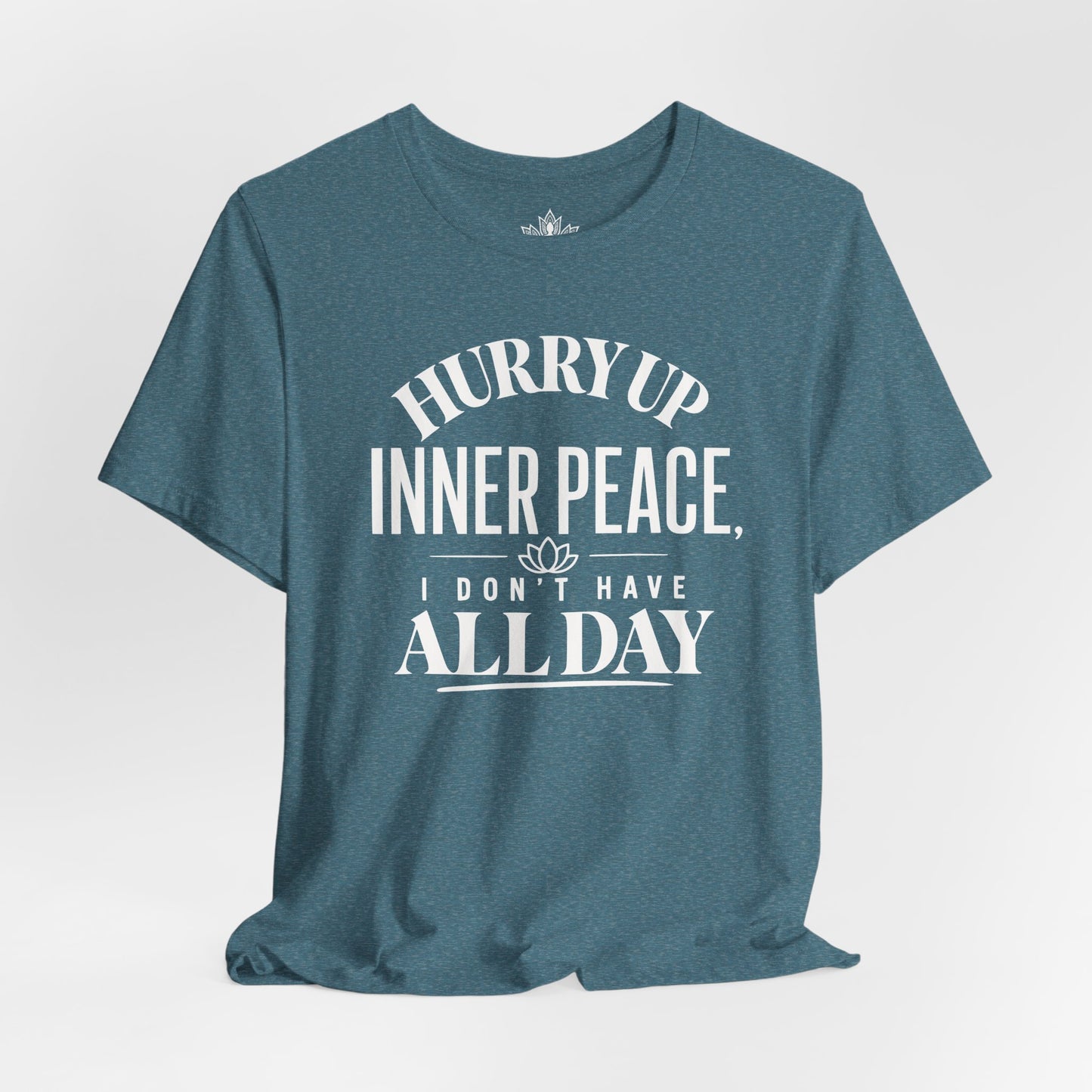 Hurry Up Inner Peace Tee