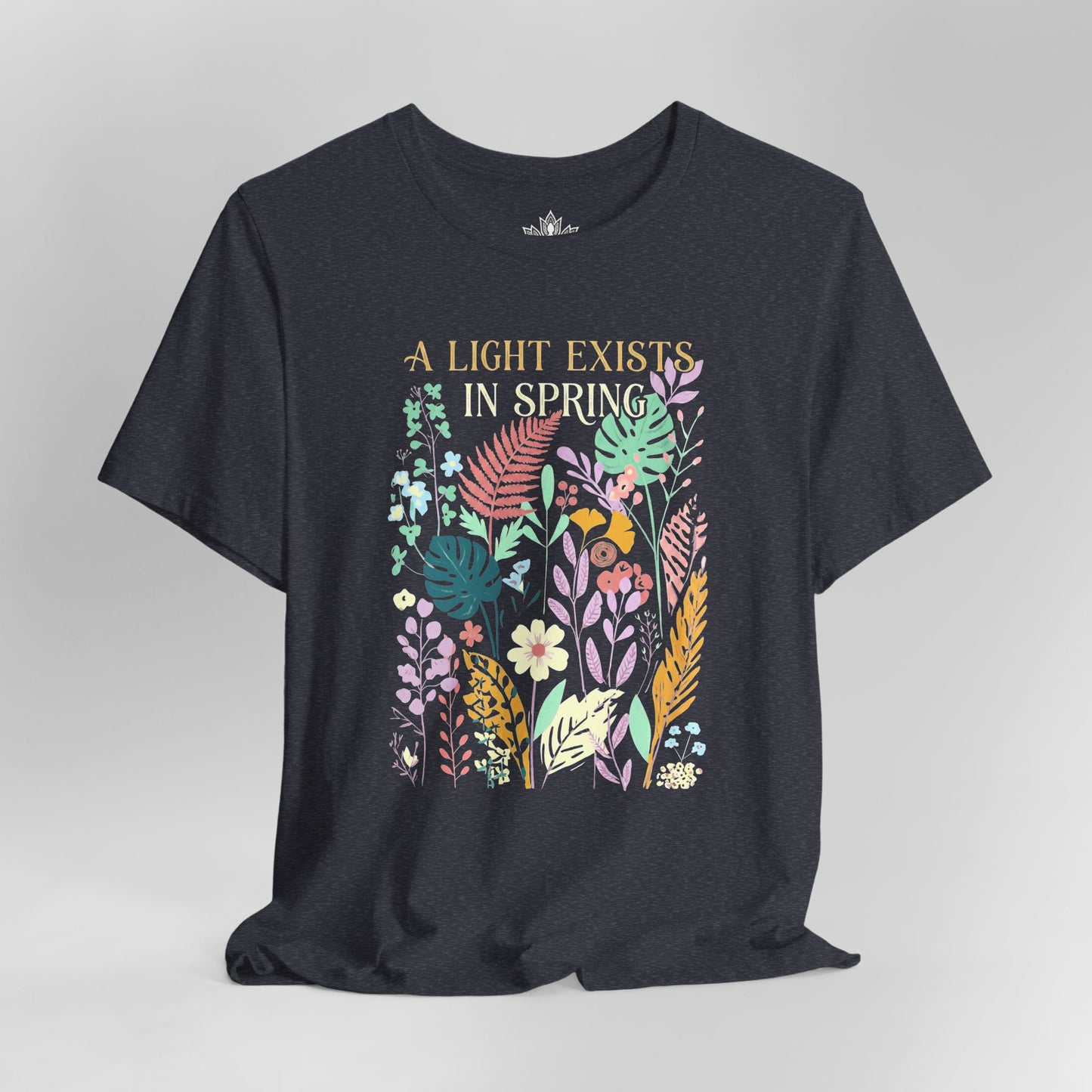 A Light Exists In Spring - Floral Joyful Tee