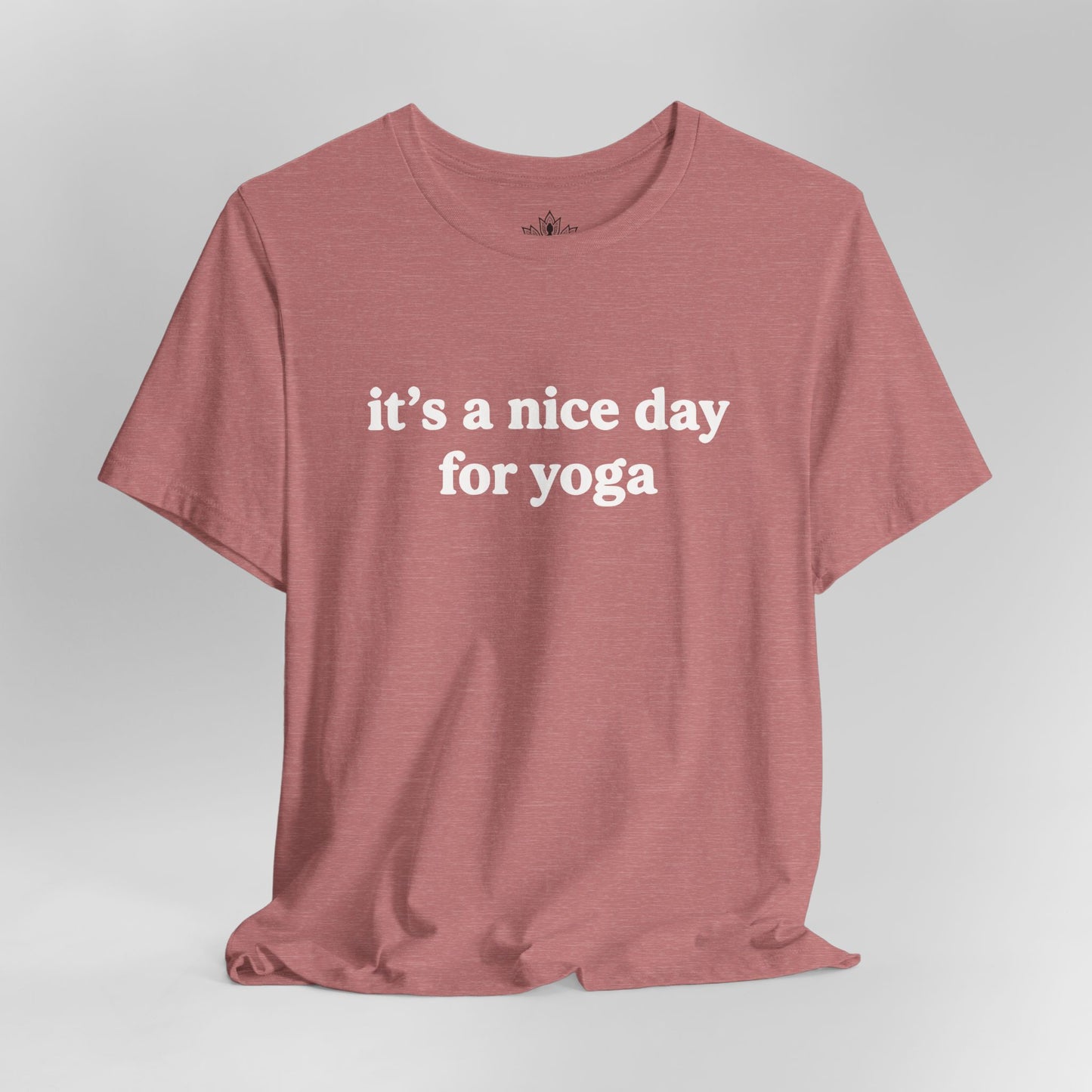 It's A Nice Day For Yoga – Minimalist Tee