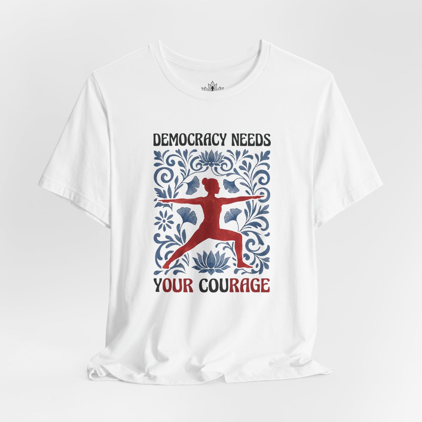 It Needs Your Courage Tee