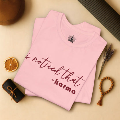 I Noticed That Karma – Mindful Quote Yoga Tee