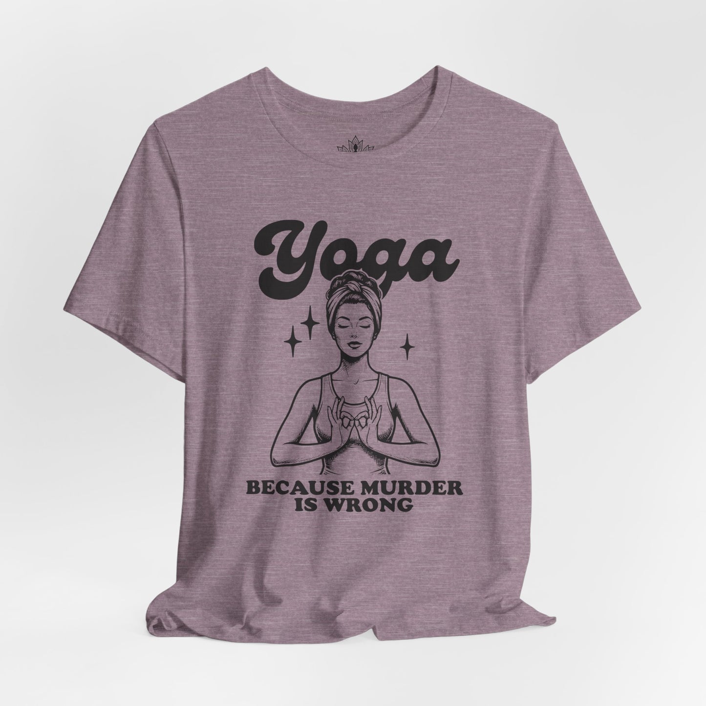 Yoga Because Murder Is Wrong Tee