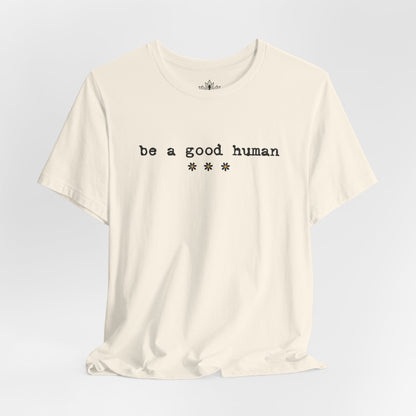Be A Good Human Daisy Tee