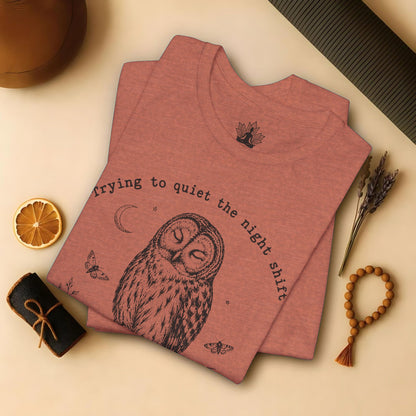 Trying To Quiet The Night Shift Owl Tee