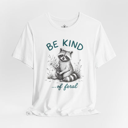 Be Kind Of Feral Tee