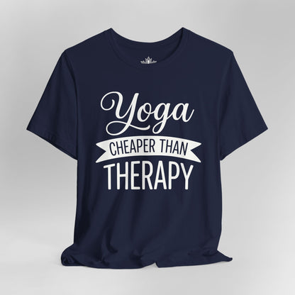Yoga Cheaper Than Therapy Tee