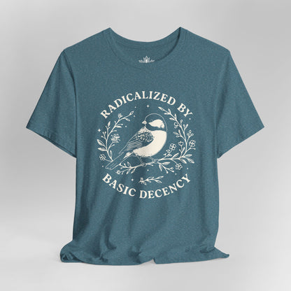 Radicalized By Basic Decency Tee
