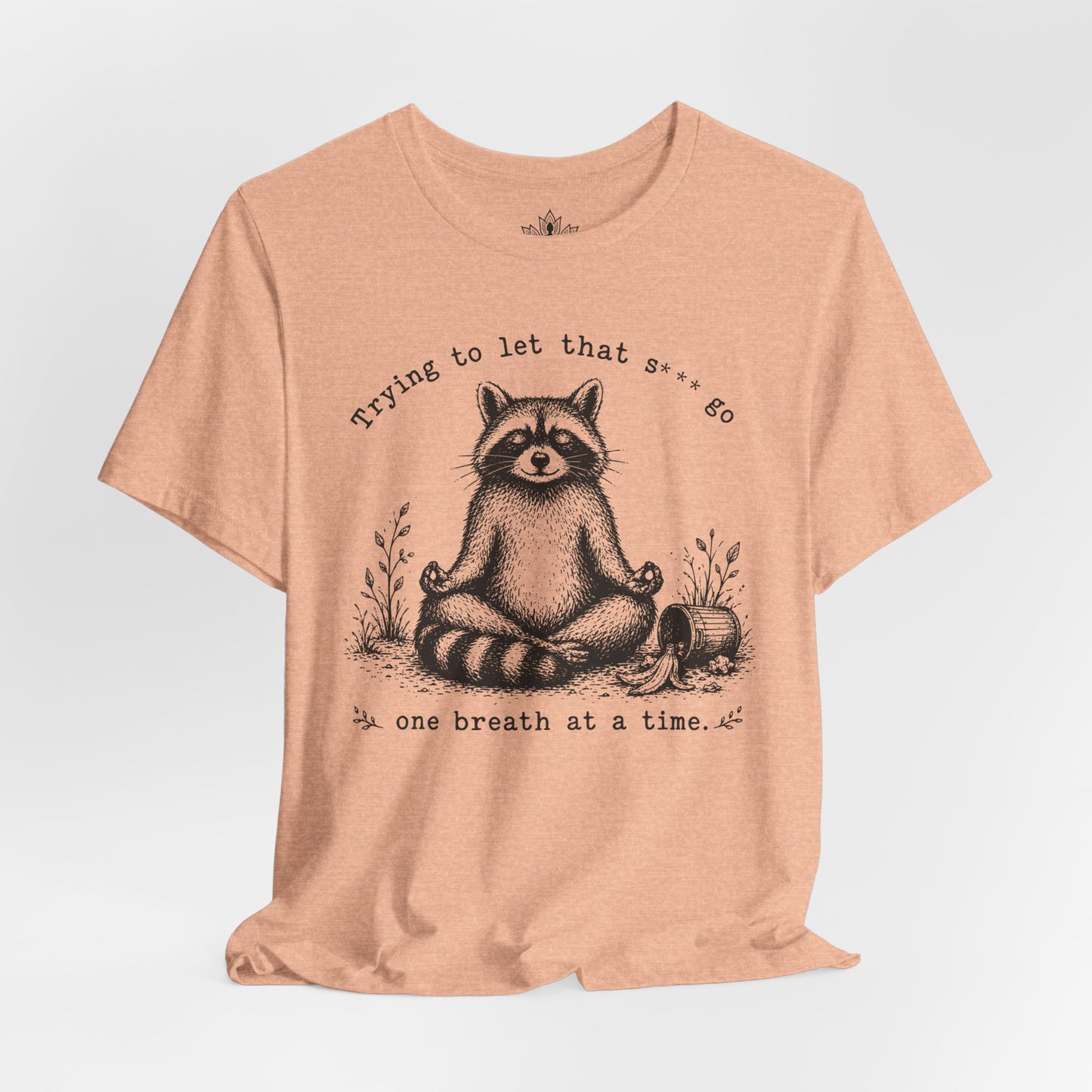 Trying To Let It Go Raccoon Tee