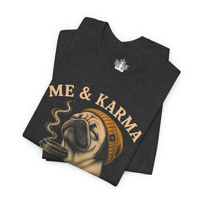 Me & Karma Vibe Like That Pug Men Tee