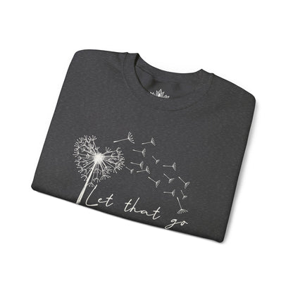 Let That Go Sweatshirt