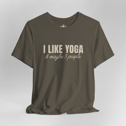 I Like Yoga & Maybe 3 People - Funny Tee
