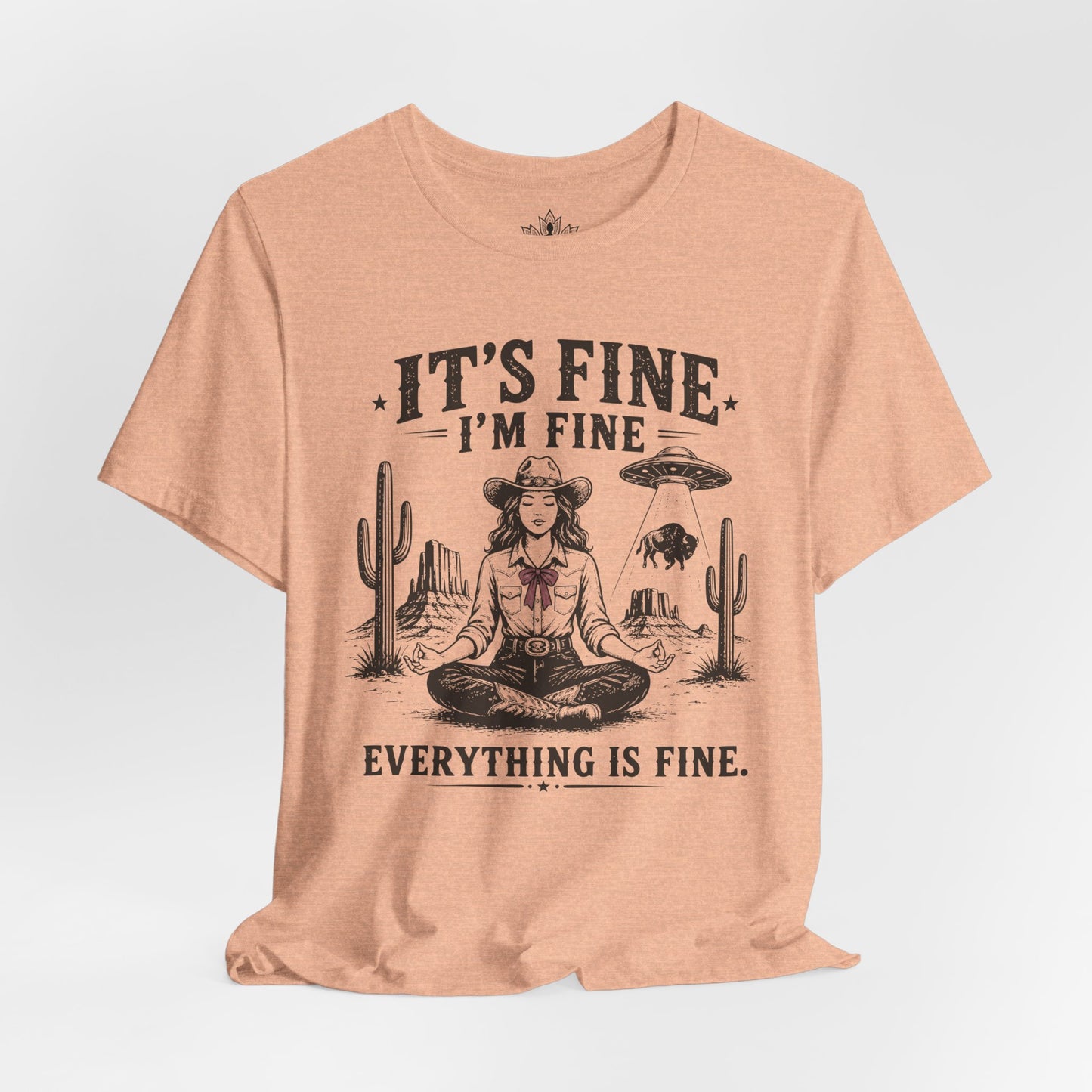 Everything Is Fine Cowgirl UFO Tee