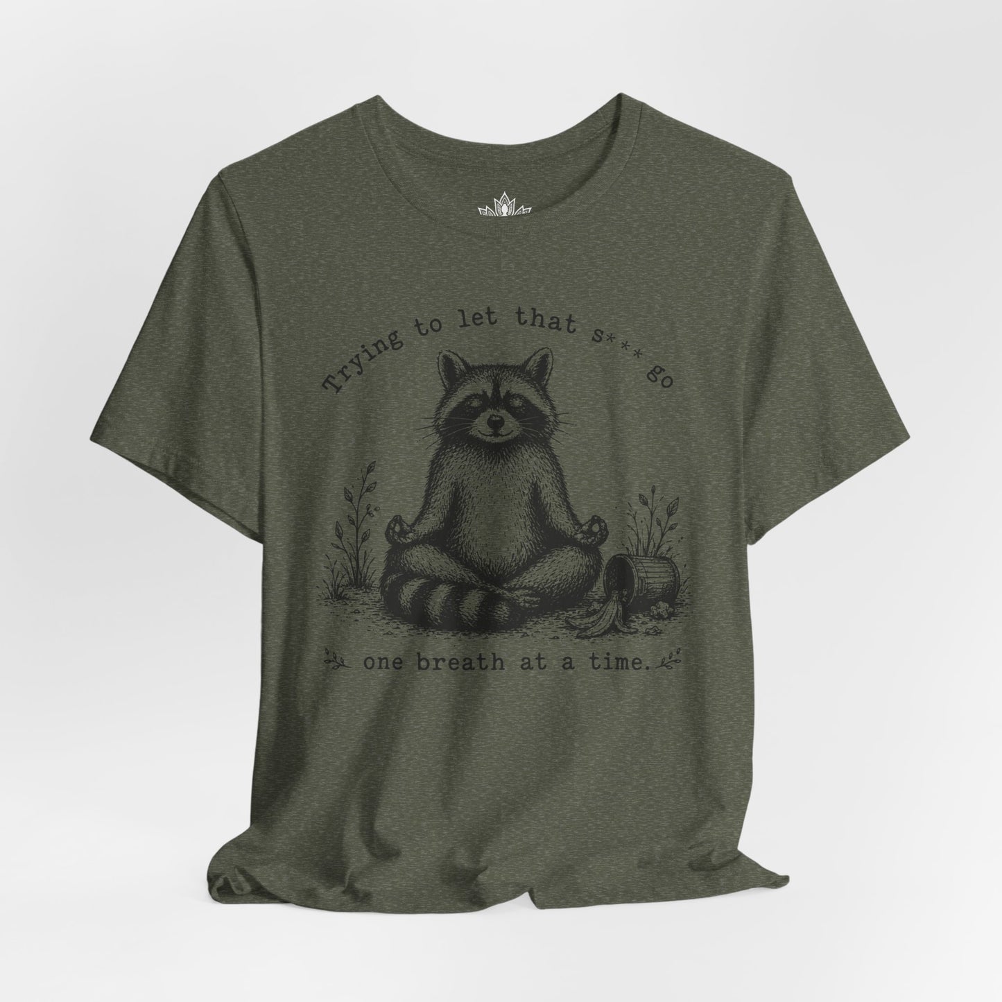 Trying To Let It Go Raccoon Tee