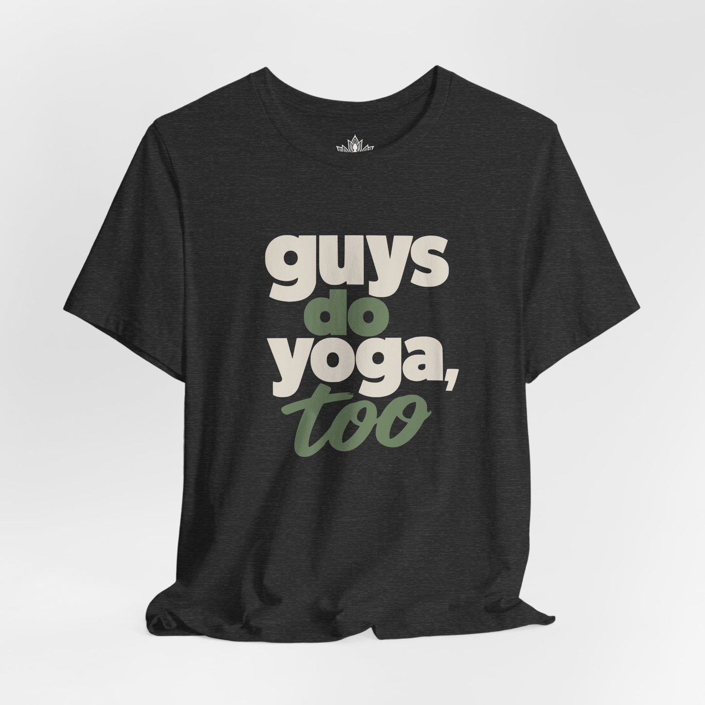 Guys Do Yoga Too Tee