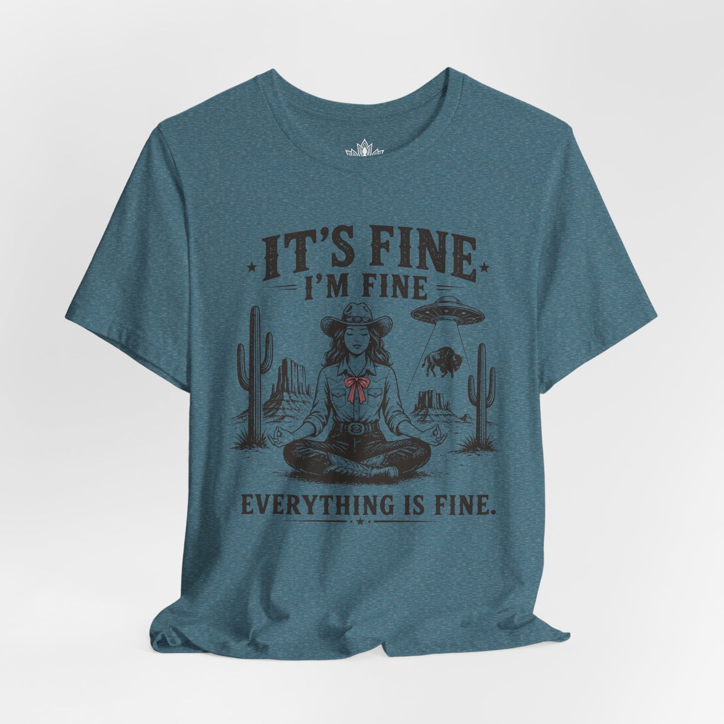 Everything Is Fine Cowgirl UFO Tee