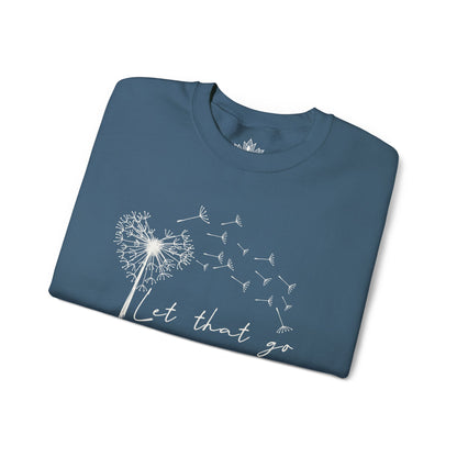Let That Go Sweatshirt