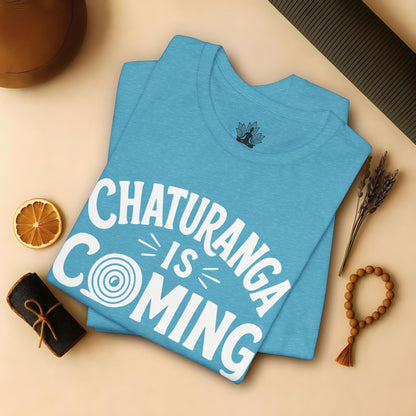 Chaturanga Is Coming Tee