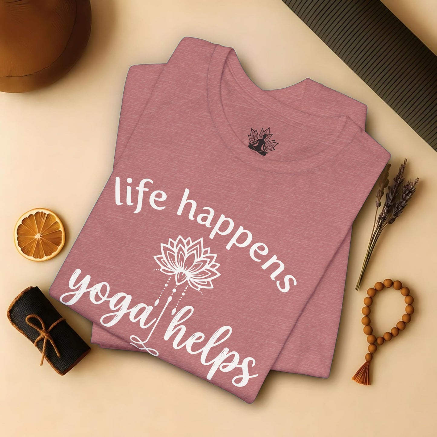 Life Happens Yoga Helps Lotus Tee