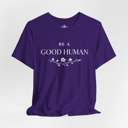 Be A Good Human Tee