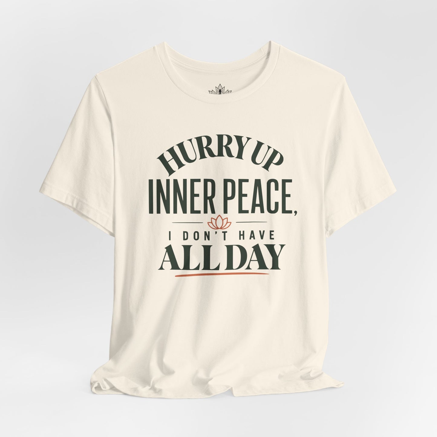 Hurry Up Inner Peace Tee