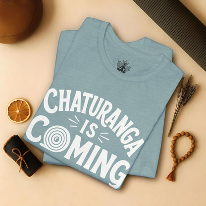 Chaturanga Is Coming Tee