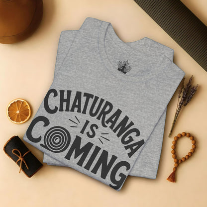 Chaturanga Is Coming Tee