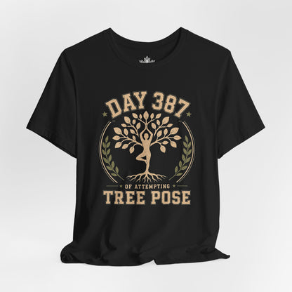 Day 387 Of Attempting Tree Pose Tee