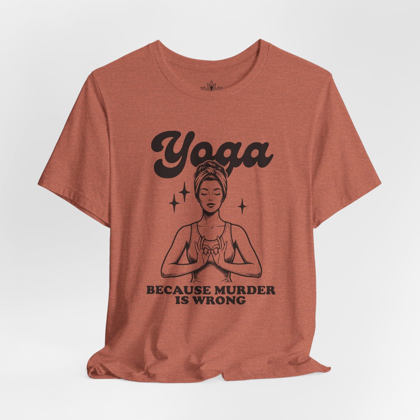 Yoga Because Murder Is Wrong Tee