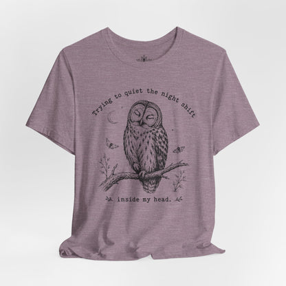 Trying To Quiet The Night Shift Owl Tee