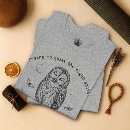 Trying To Quiet The Night Shift Owl Tee